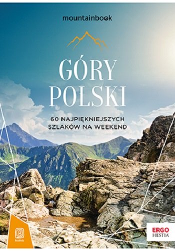 Góry Polski. 60 najpiękniejszych szlaków na weekend Jędrzejewski Dariusz