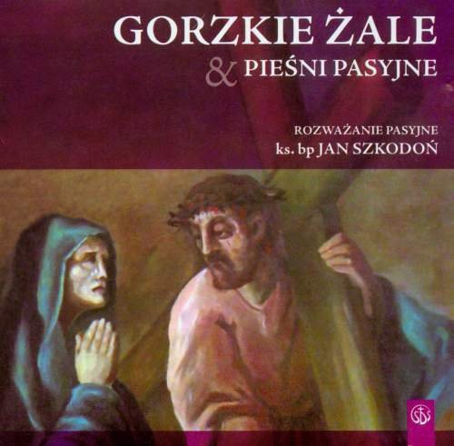 Gorzkie Żale & Pieśni Pasyjne CD Opracowanie zbiorowe