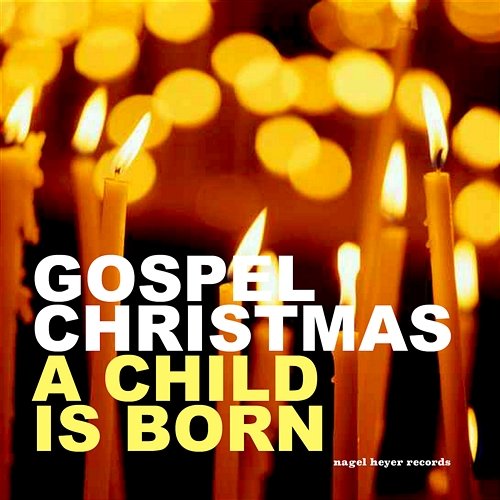 Gospel Christmas - A Child Is Born Various Artists
