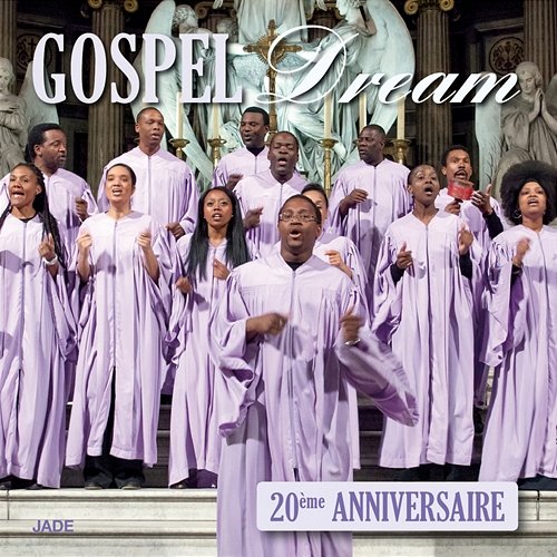 Gospel Dream 20ème anniversaire Gospel Dream