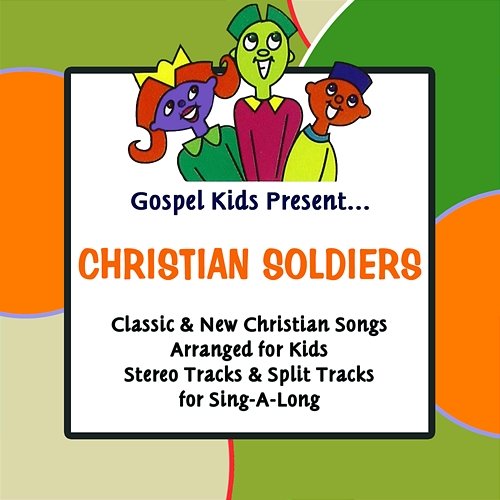 Gospel Kids Present Christian Soldiers Gospel Kids