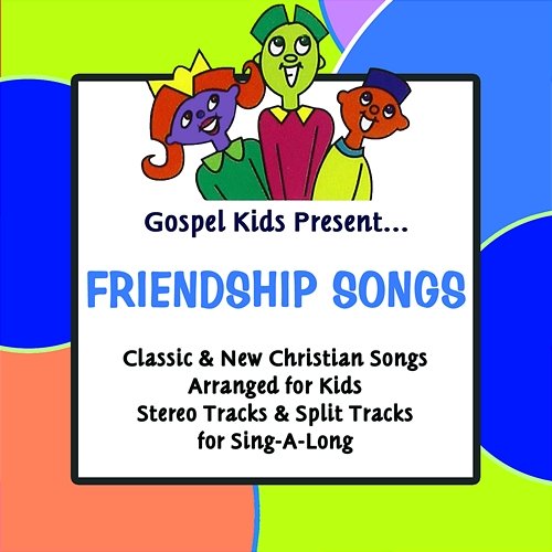 Gospel Kids Present Friendship Songs Gospel Kids