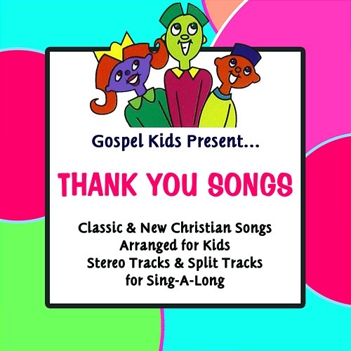Gospel Kids Present Thank You Songs Gospel Kids