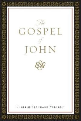 Gospel of John-Esv Crossway Books