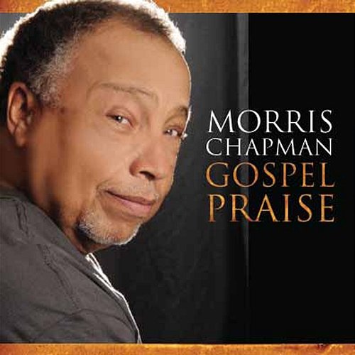 Gospel Praise - Morris Chapman Morris Chapman