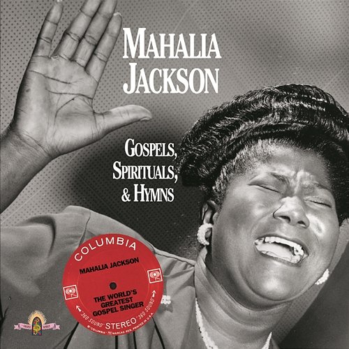 Gospels, Spirituals, & Hymns Mahalia Jackson