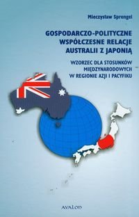 Gospodarczo-polityczne współczesne relacje Australii z Japonią Sprengel Mieczysław