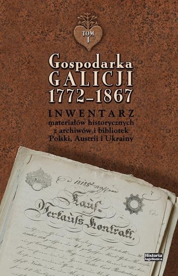 Gospodarka Galicji 1772-1867. Tom 4-5 Opracowanie zbiorowe