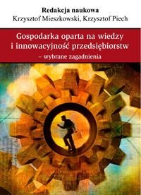 Gospodarka oparta na wiedzy i innowacyjność przedsiębiorstw w Polsce-wybrane zagadnienia Opracowanie zbiorowe