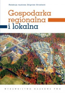 Gospodarka regionalna i lokalna Opracowanie zbiorowe