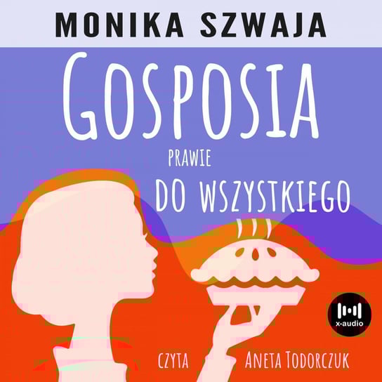 Gosposia prawie do wszystkiego - audiobook Szwaja Monika