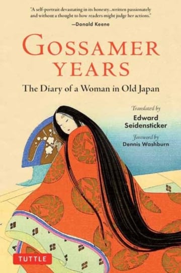 Gossamer Years: Love, Passion and Marriage in Old Japan - The Intimate Diary of a Female Courtier Edward G. Seidensticker