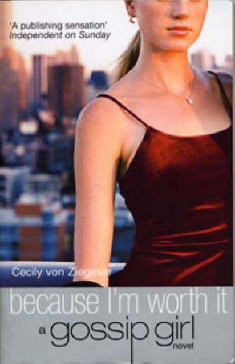 Gossip Girl 4 Because I'm Worth It Von Ziegesar Cecily