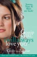 Gossip Girl: I will Always Love You Cecily Ziegesar
