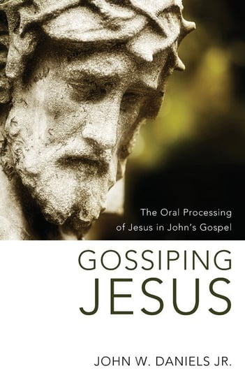 Gossiping Jesus Daniels John W. Jr.