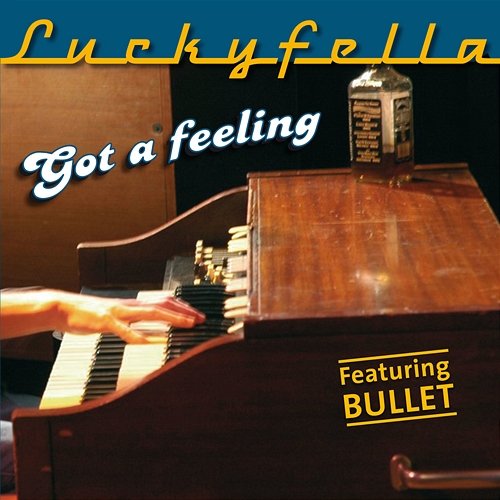 Got A Feeling Luckyfella feat. Bullet