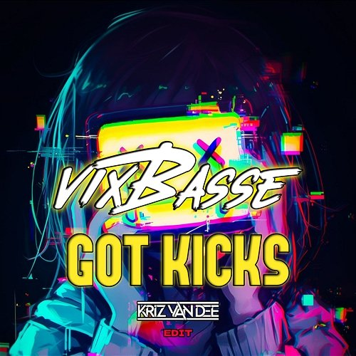 Got Kicks VixBasse