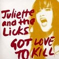 Got Love to Kill Juliette And The Licks
