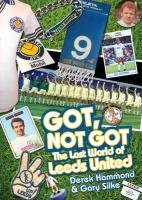Got, Not Got: Leeds United Hammond Derek, Silke Gary