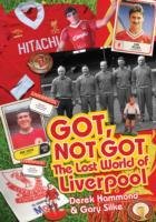 Got, Not Got: Liverpool Hammond Derek, Silke Gary