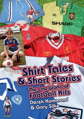 Got, Not Got: Shirt Tales & Short Stories Hammond Derek, Silke Gary