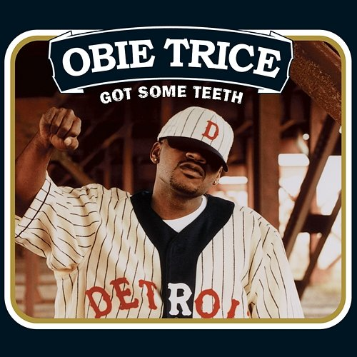 Got Some Teeth Obie Trice