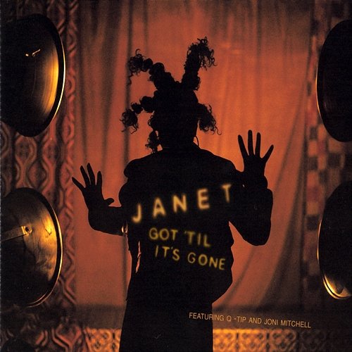 Got 'Til It's Gone Janet Jackson feat. Q-Tip, Joni Mitchell