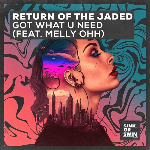 Got What U Need Return Of The Jaded feat. MELLY OHH