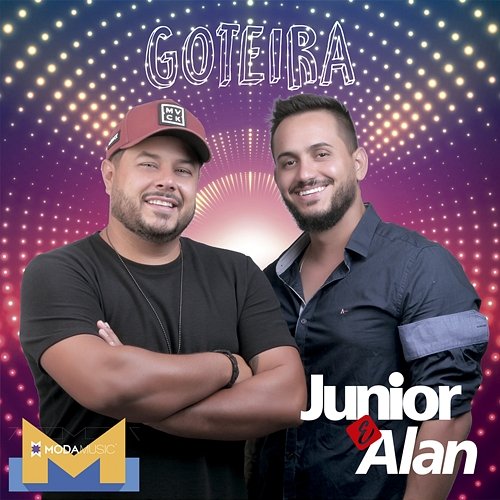 Goteira Moda Music, Junior e Alan