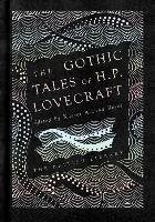 Gothic Tales of H. P. Lovecraft Lovecraft Howard Phillips
