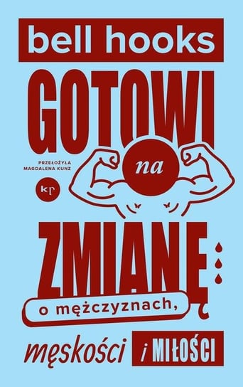 Gotowi na zmianę. O mężczyznach, męskości i miłości Hooks Bell