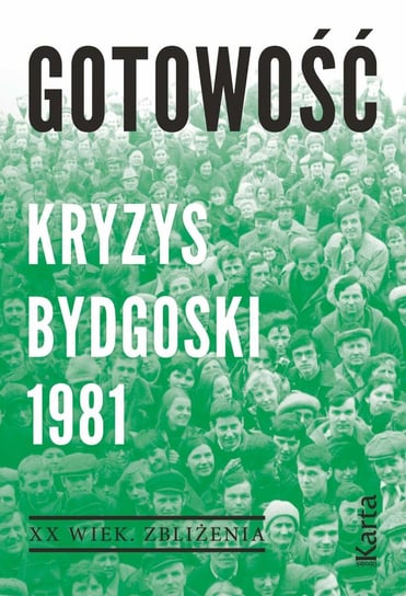 Gotowość. Kryzys bydgoski 1981 Opracowanie zbiorowe