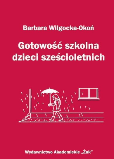 Gotowość Szkolna Dzieci Sześcioletnich Wilgocka-Okoń Barbara
