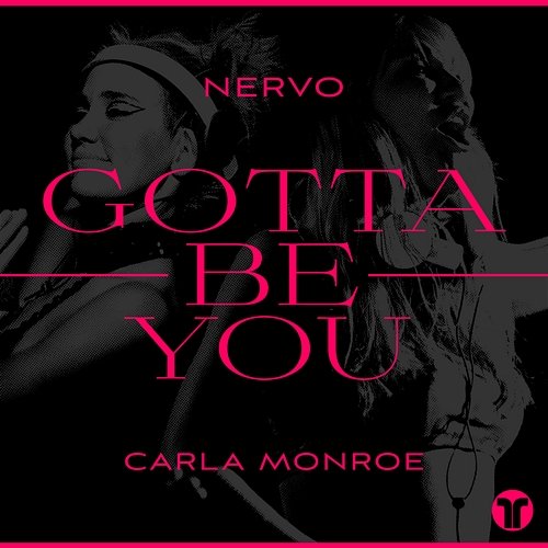 Gotta Be You Nervo, Carla Monroe