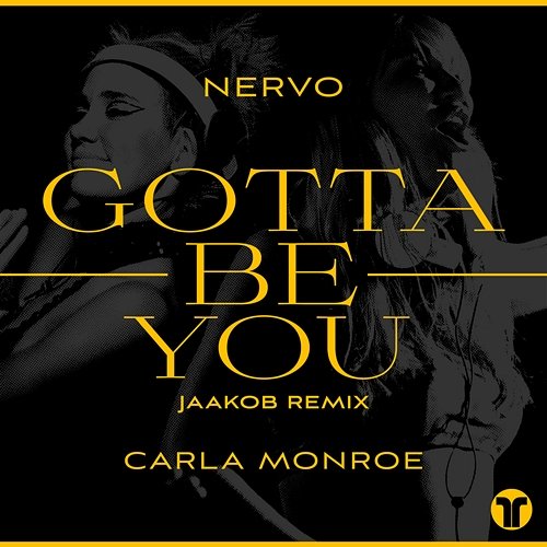 Gotta Be You Nervo, Carla Monroe