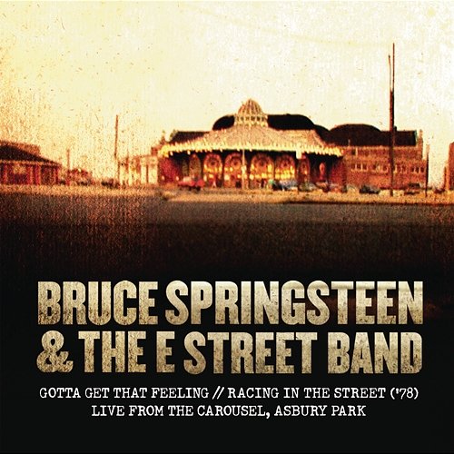 Gotta Get That Feeling / Racing In the Street ('78) [Live from The Carousel, Asbury Park] Bruce Springsteen