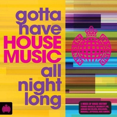 Gotta Have House Music All Night Long Various Artists