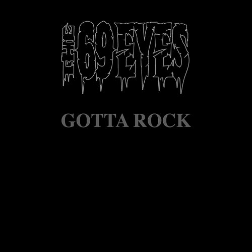 Gotta Rock The 69 Eyes