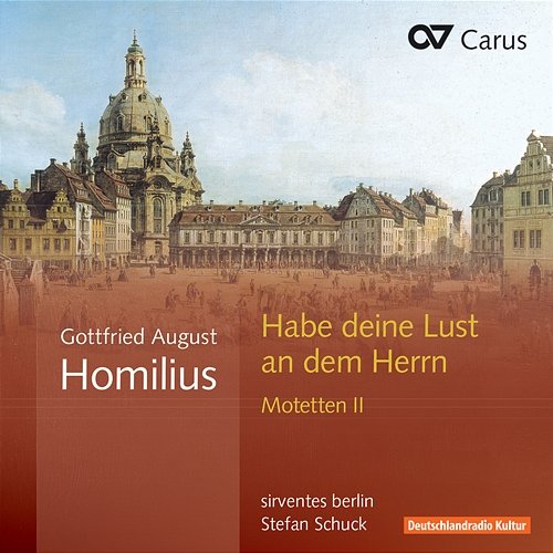Gottfried August Homilius: Habe deine Lust an dem Herrn. Motetten II sirventes berlin, Stefan Schuck