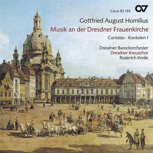 Gottfried August Homilius: Musik an der Dresdner Frauenkirche - Kantaten I Dresdner Barockorchester, Dresdner Kreuzchor, Roderich Kreile