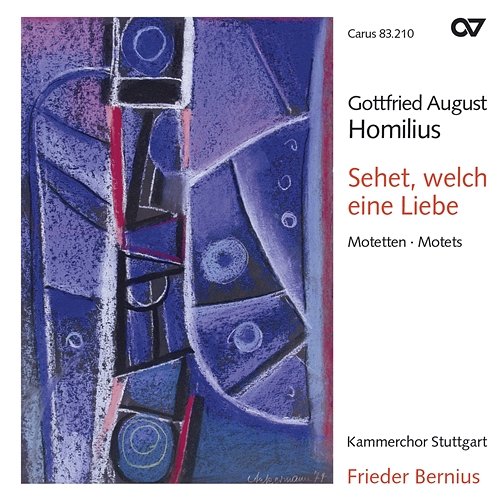 Gottfried August Homilius: Sehet, welch eine Liebe. Motetten Kammerchor Stuttgart, Frieder Bernius