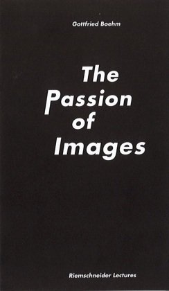 Gottfried Boehm. The Passion of Images Verlag der Buchhandlung König