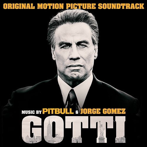 Gotti (Original Motion Picture Soundtrack) Pitbull, Jorge Gomez