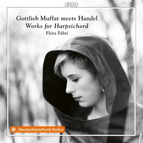 Gottlieb Muffat Meets Handel. Works for Harpsichord Fabri Flora