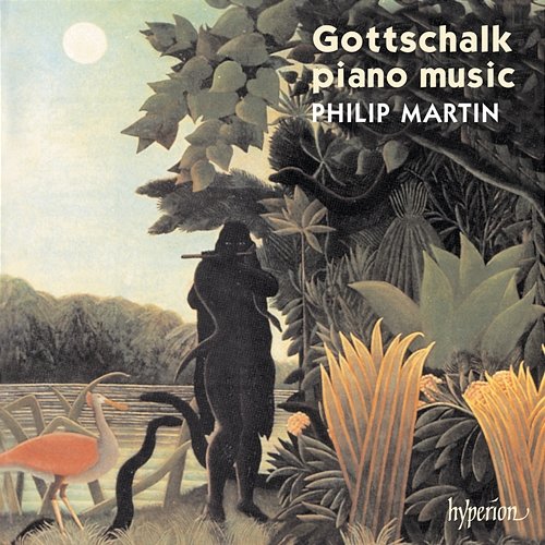 Gottschalk: Complete Piano Music, Vol. 1 Philip Martin