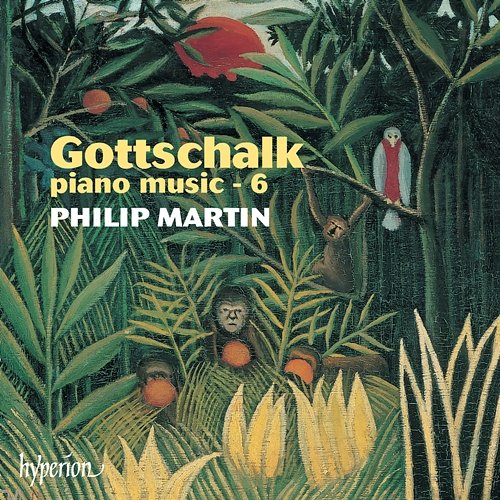 Gottschalk: Complete Piano Music, Vol. 6 Philip Martin