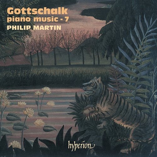 Gottschalk: Complete Piano Music, Vol. 7 Philip Martin