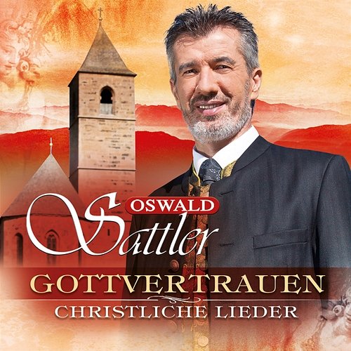 Gottvertrauen - christliche Lieder Oswald Sattler