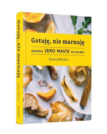 Gotuję, nie marnuję Majcher Sylwia