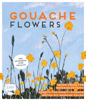 Gouache Flowers - Vom Instagram-Star denaisx Edition Michael Fischer